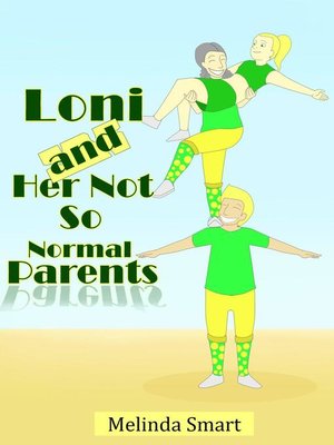 cover image of Loni and Her Not So Normal Parents